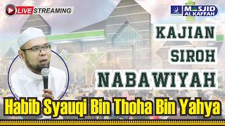 Habib Syauqi Bin Thoha Bin Yahya I Kajian Siroh Nabawiyah