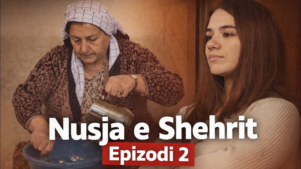 Nusja e Shehrit - Tregim Popullor Episodi 2