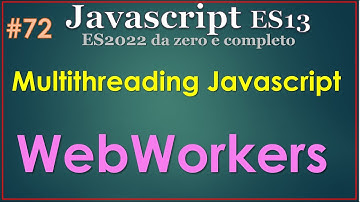 Javascript ES13(2022) ITA 72: Multithreading Javascript, i WebWorkers