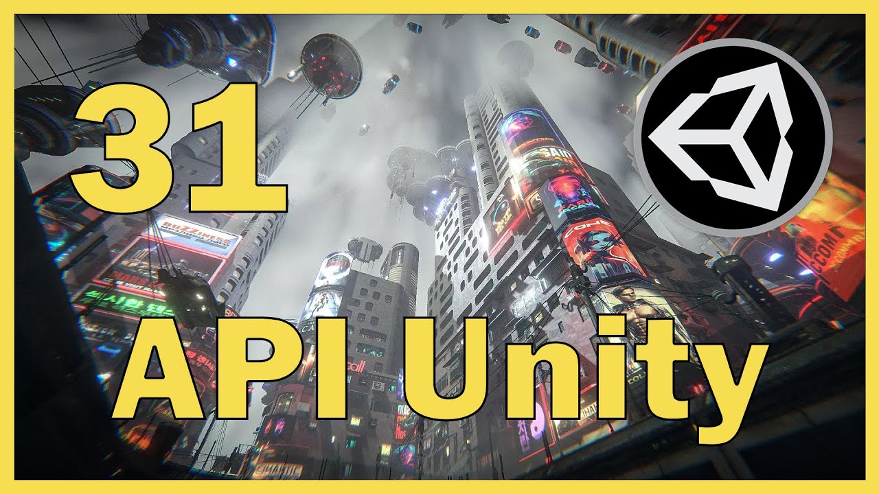 31. La API de UNITY - Curso BÁSICO de UNITY - YouTube