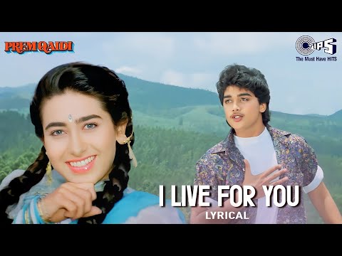 I Live For You - Lyrical | Prem Qaidi | Karisma Kapoor |S. P. Balasubrahmanyam, Kavita Krishnamurthy