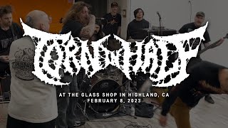 Torn In Half @ The Glass Shop in Highland, CA  2-8-2023 [ FULL SET]