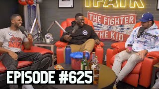 The Fighter and The Kid - Episode 625