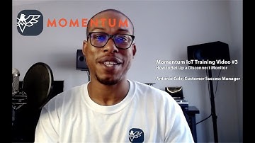 Momentum IoT Training Video #3: How to Set Up a Disconnect Monitor