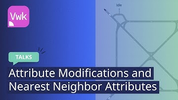 Attribute Modifications and Nearest Neighbor Attributes | PTV Viswalk | Talks