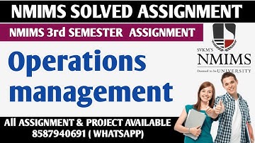 Operations management  Solved assignment /  Nmims 3rd Semester assignment / Nmims Assignment