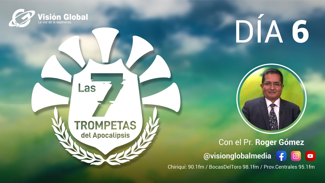 7 Trompetas del Apocalipsis - Estudio Profético - Pr. Roger Gómez DIA#6
