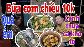 Bữa cơm Chiều 10k ấm lòng - Canh Chua cá Dứa và cá Kho Tộ||Đậm Vị Miền Tây ||Ẩm Thực#nguoinhaquetv