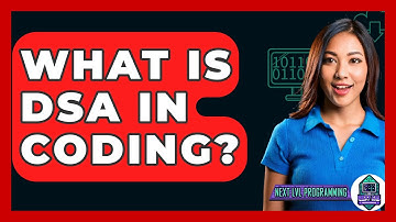 What Is DSA In Coding? - Next LVL Programming