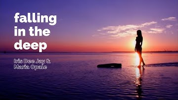 Iris Dee Jay & Maria Opale - Falling In The Deep