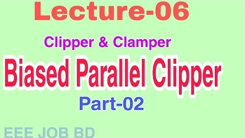Clipper & Clamper || Biased Parallel Clipper || EEE Job Preparation ||