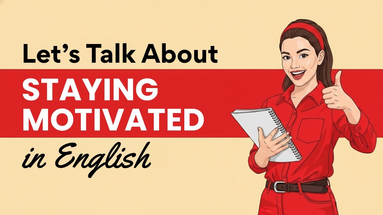 How to Stay Motivated to Learn English | Practice English Daily Podcast ...