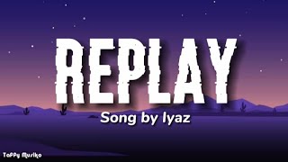 Iyaz - Replay (Slowed   Reverb) | Lyrics Video