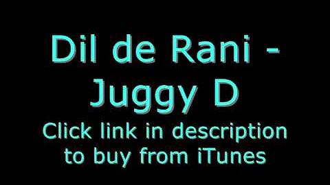 Juggy D - Dil de Rani (AVAILABLE ON ITUNES!)