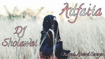 Dj Sholawat Adfaita - Syekh Mishari Alafasy (Versi DJ Slow)