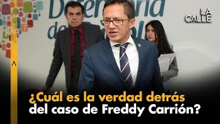 ¿CUÁL ES LA VERDAD DETRÁS DEL CASO DE FREDDY CARRIÓN?