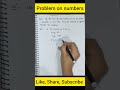 Problems on numbers #youtubeshorts #shorts #viralshorts #viral #competetiveexam #maths #2024