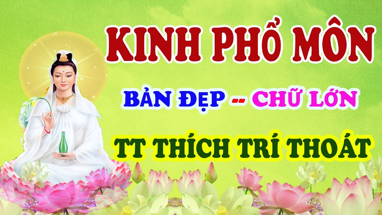 KINH PHỔ MÔN – Nghĩa – Chữ Lớn – TT THÍCH TRÍ THOÁT KINH PHỔ MÔN – Nghĩa – Chữ Lớn – TT THÍCH TRÍ THOÁT