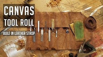 DIY Canvas Tool/Chisel Roll with Built In Leather Strop | Old Town Fabrication & Design