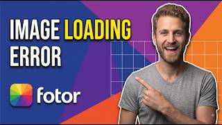 Fotor Image Loading Error (Easy Fix Guide)
