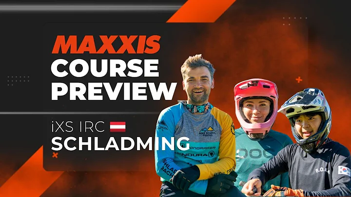 Maxxis Course Preview  - iXS IRC Schladming 🇦🇹 2025