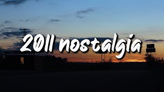 2011 nostalgia mix ~throwback playlist