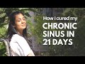 20-Year Old Sinus Problem Gone in 21 Days | साइनस का Natural Treatment