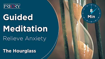Guided Meditation for Anxiety | The Hourglass