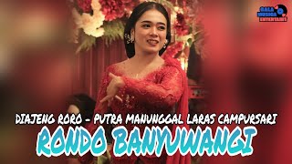 RONDO BANYUWANGI - DIAJENG RORO - PUTRA MANUNGGAL LARAS CAMPURSARI - LIVE SAWO CAMPURDARAT T.AGUNG