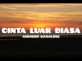 Cinta luar biasa - Andmesh kamaleng