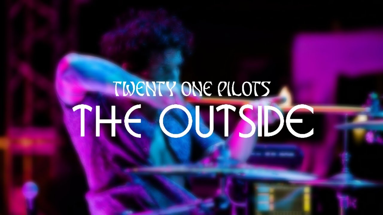 Twenty One Pilots · The Outside (Takeover Tour Studio Version) [UPDATED ...