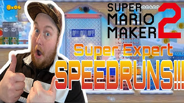 Super Mario Maker 2: SUPER EXPERT SPEEDRUNS!!!