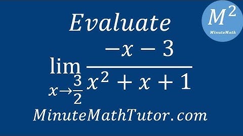 Evaluate: lim (-x-3)/(x^2+x+1) as x approaches 3/2