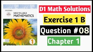 Exercise 1b Question no 8 D1 Math Oxford New Syllabus || Chapter 1 || Book 1 Maths