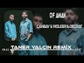 Canbay & Wolker feat. Decrat - Of Aman ( Taner Yalçın Remix )