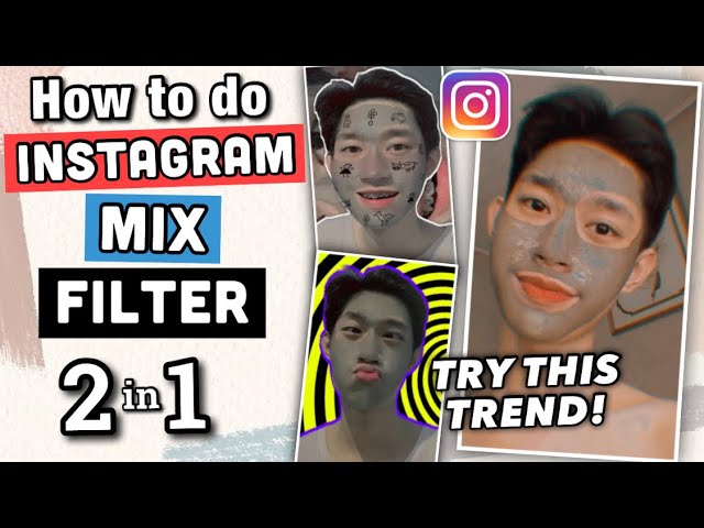 HOW TO DO INSTAGRAM MIX FILTER  HOW TO HAVE TWO FILTERS IN ONE