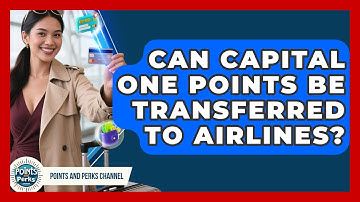 Can Capital One Points Be Transferred to Airlines? | Points and Perks Channel News