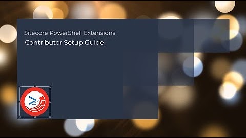 Contributing to Sitecore PowerShell Extensions using Docker