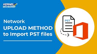 Network Upload Method to Import PST Files to Office 365