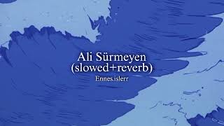 Ali Sürmeyen (slowed+reverb) Resimi