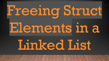 Freeing Struct Elements in a Linked List