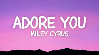 Miley Cyrus - Adore You (Lyrics)