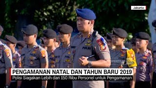 Jelang Natal & Tahun Baru 2019, 167.000 Polisi Dikerahkan