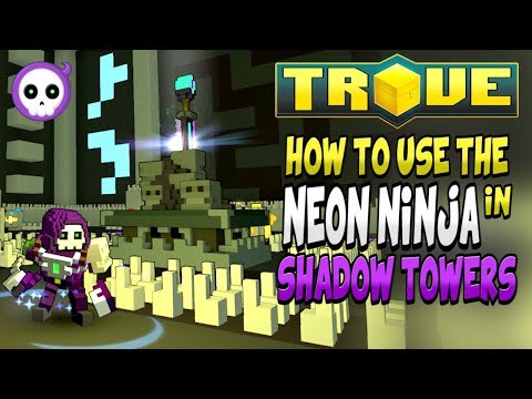 HOW TO USE NEON NINJA IN SHADOW TOWERS WITHOUT CURSED SKULLS!? ✪ Trove Guide / Tutorial