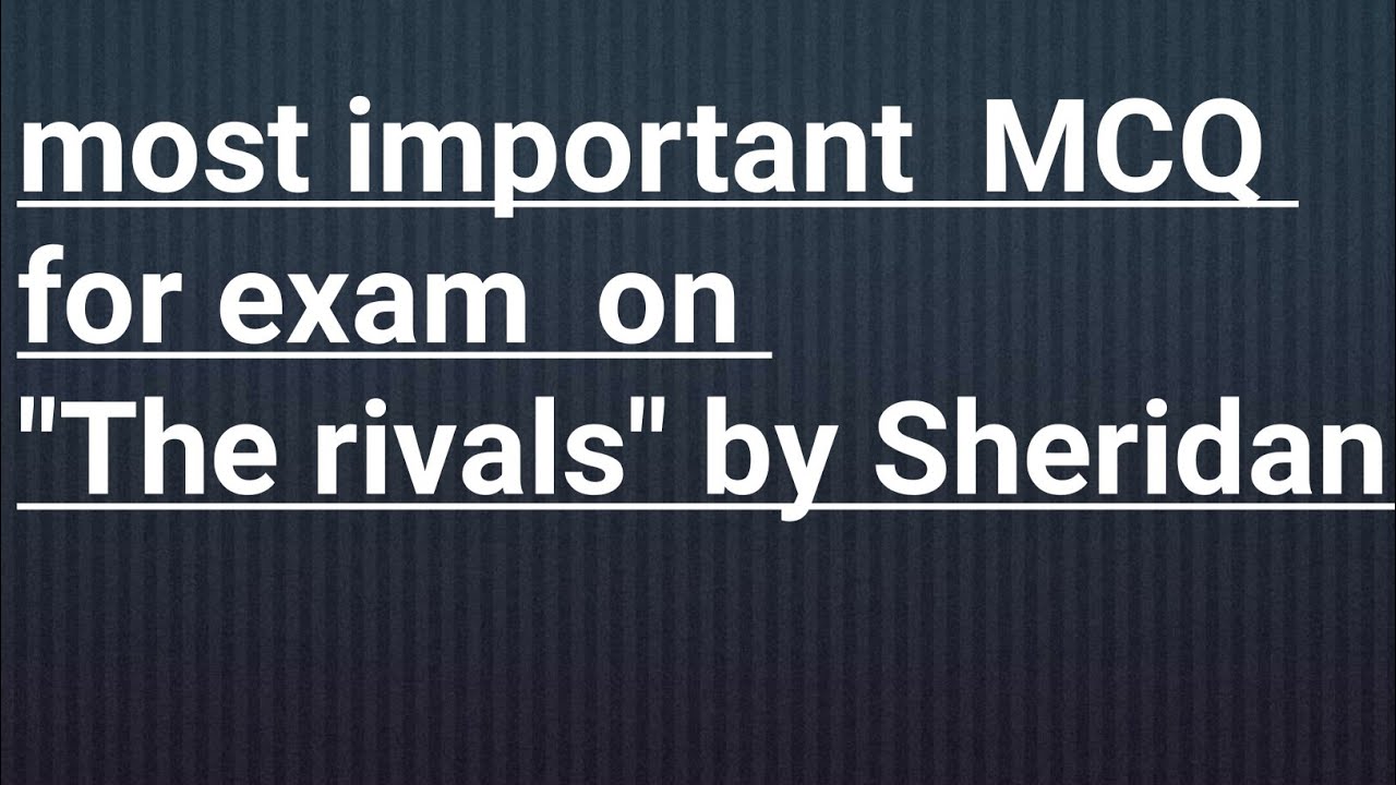 Mcq Questions Answers From The Rivals By Sheridan Youtube