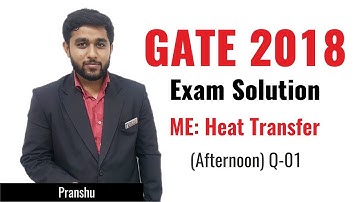 Heat Transfer | 01 | Mechanical Engineering | GATE 2018 Afternoon Exam Solution