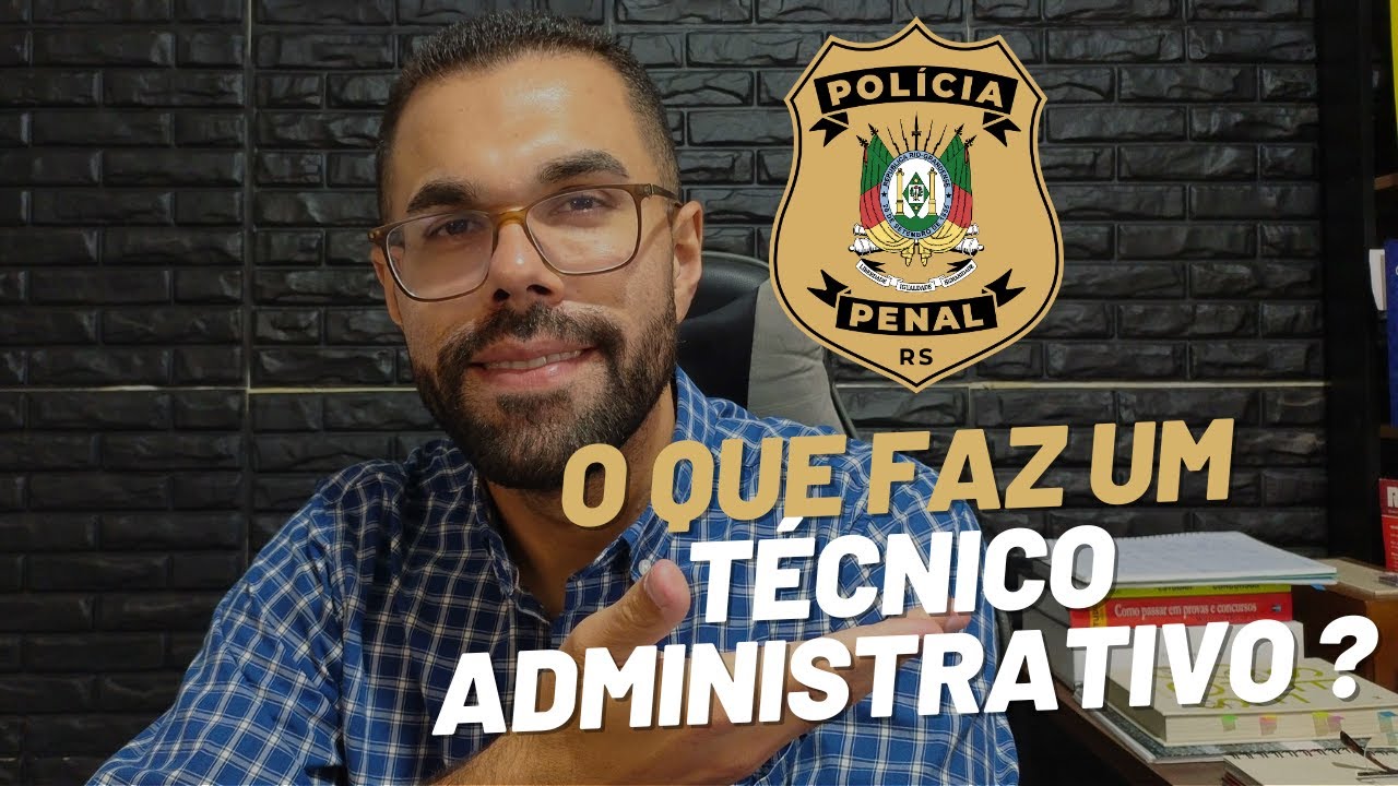 CONCURSO PPRS - O que faz o TÉCNICO ADMINISTRATIVO? (antigo APA da SUSEPE)