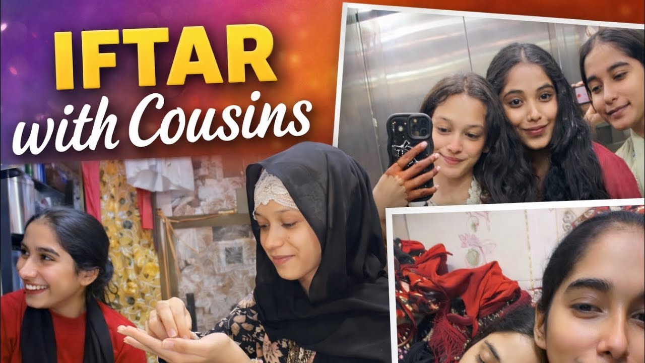 IFTARI WITH COUSINS ❤️😭 || #ramadan #youtube #cousins 