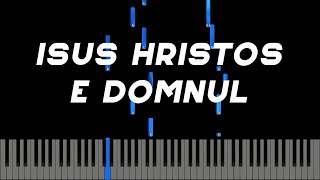 Video thumbnail of "Isus Hristos e Domnul - Instrumental Pian - Negativ Pian - Tutorial #492"