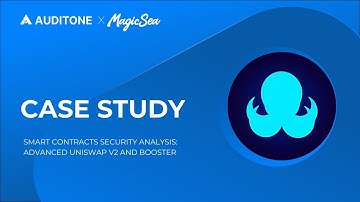 CASE STUDY: MagicSea Advanced Uniswap V2 and Booster Security Audit by AuditOne